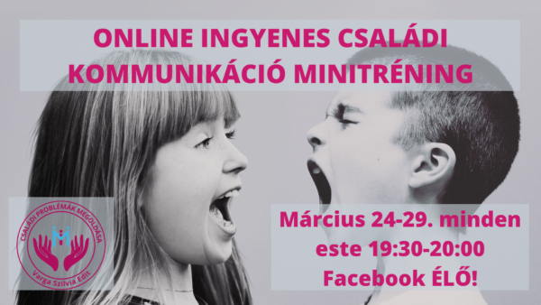 ONLINE INGYENES CSALÁDI KOMMUNIKÁCIÓ MINITRÉNING